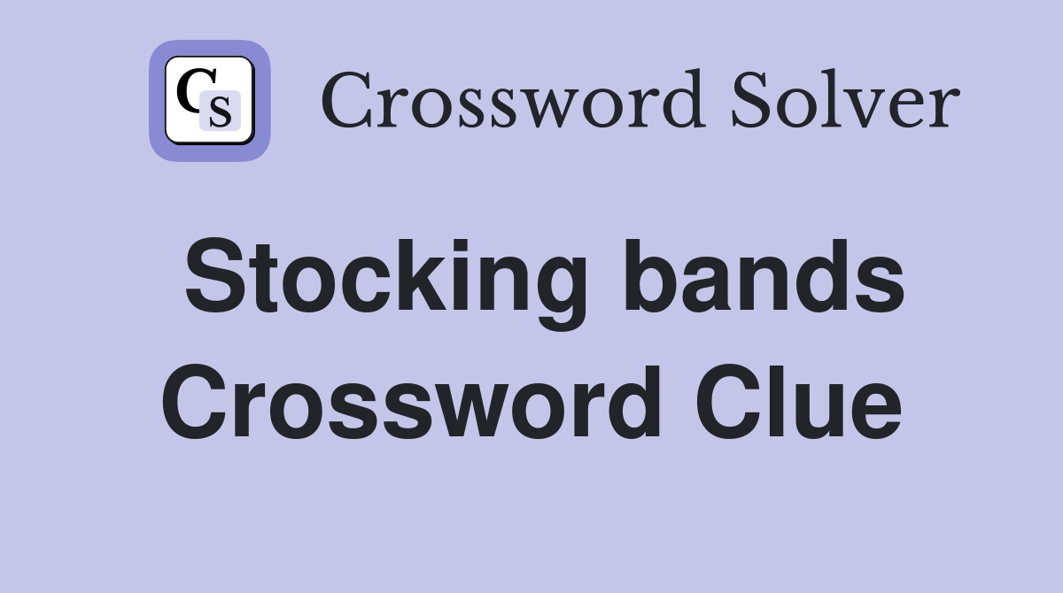 stocking-bands-crossword-clue-answers-crossword-solver